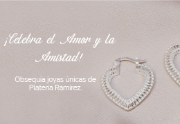 Celebra el Amor y la Amistad con el Brillo Único de Platería Ramírez